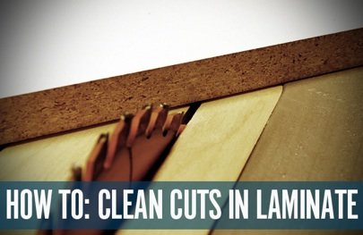 How To: Get Clean, Chip-Free Cuts in Melamine and Veneer