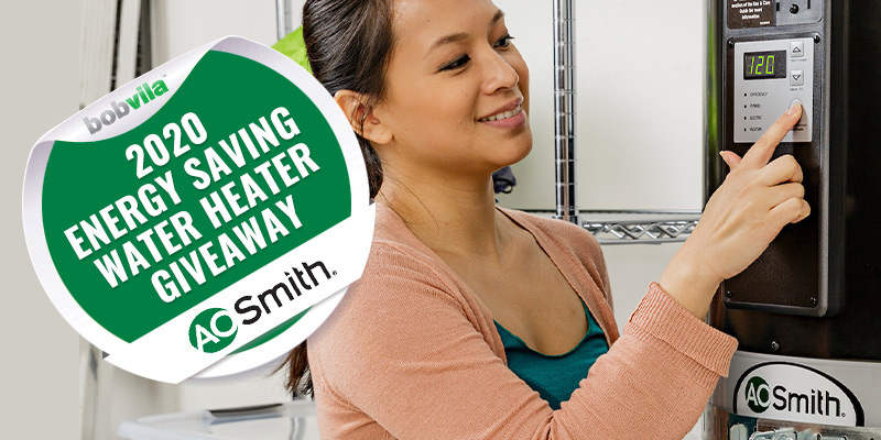 Enter Bob Vila’s 2020 Energy Saving Water Heater Giveaway with A. O. Smith today!