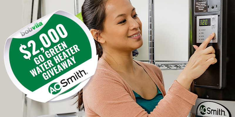 Bob Vila’s $2,000 “Go Green” Water Heater Giveaway with A. O. Smith