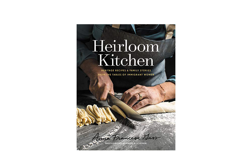 The Best Gifts for Foodies Option: Heirloom Kitchen by Anna Francese Gass
