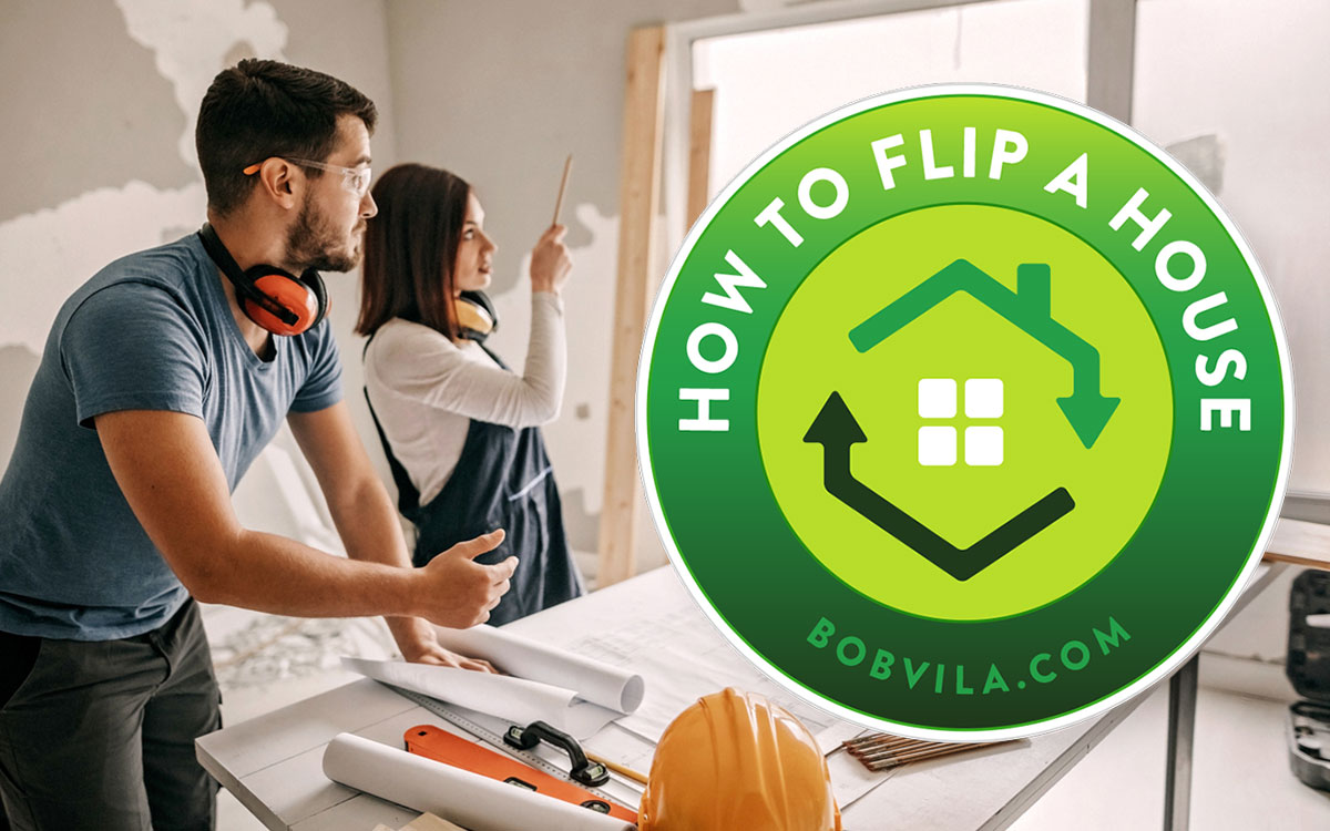 how to flip a house - Bob Vila