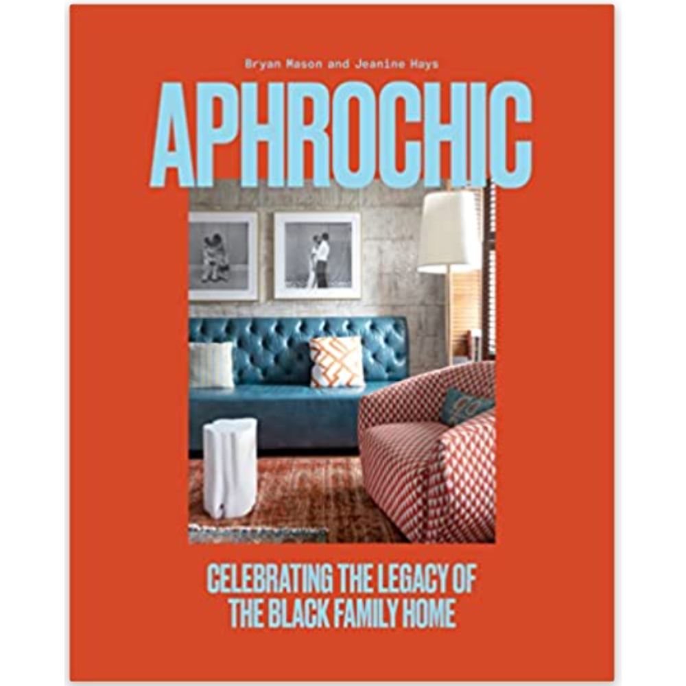 Best Coffee Table Books: AphroChic Celebrating the Legacy of the Black Family Home
